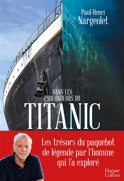 Dans les profondeurs du Titanic - Paul-Henri Nargeolet