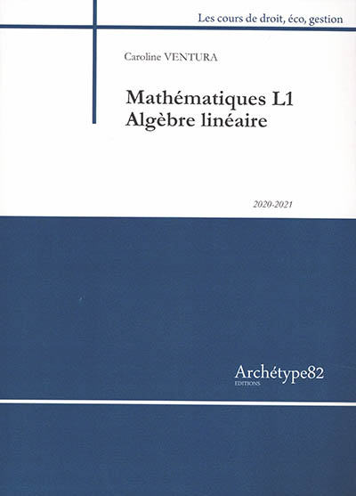 Mathématiques L1 : algèbre linéaire