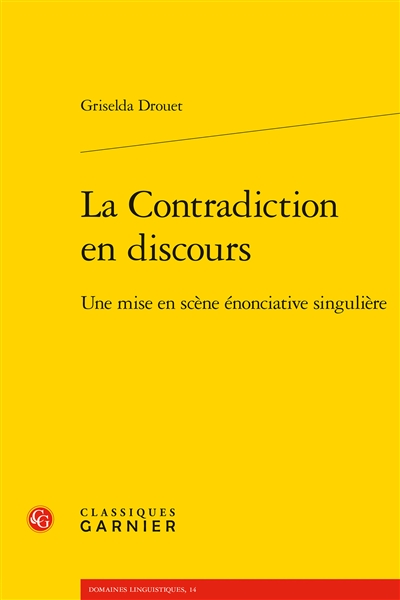 La contradiction en discours : une mise en scène énonciative singulière