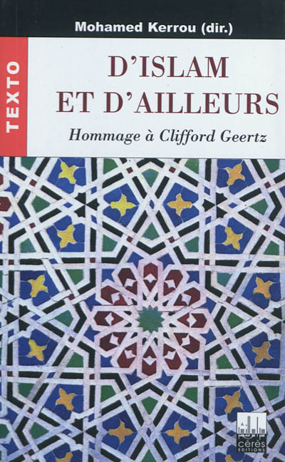 D'Islam et d'ailleurs : hommage à Clifford Geertz : 1926-2006