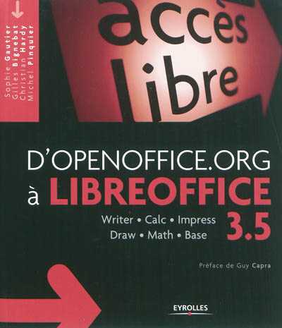 D'OpenOffice.org à LibreOffice 3.5 : writer, calc, impress, draw, math, base