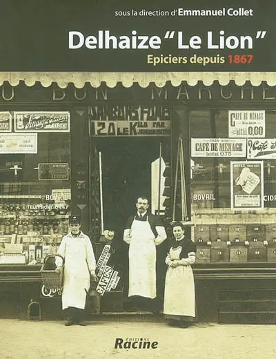 Delhaize le lion, épiciers depuis 1867