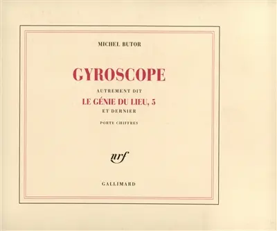 Le génie du lieu. Vol. 5. Gyroscope