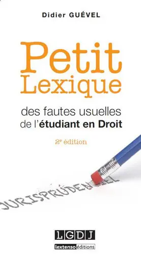 Petit lexique des fautes usuelles de l'étudiant en droit : vade-mecum de l'étudiant, spécialement en droit (les fautes, communément rencontrées et qu'il ne faut pas commettre, relevées pendant près de quarante ans d'enseignement, par un juriste universitaire)