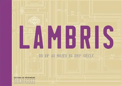 Lambris. Du XVe au milieu du XVIIe siècle