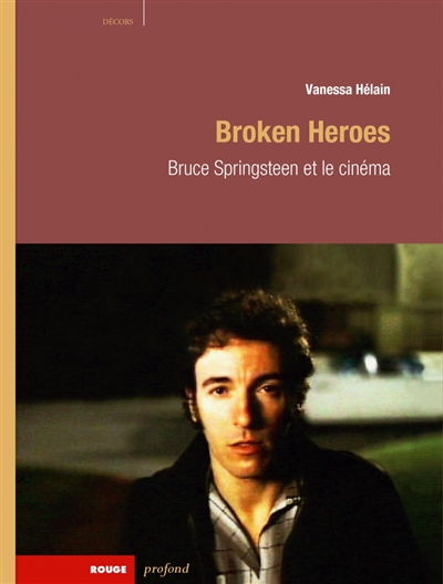 Broken heroes : Bruce Springsteen et le cinéma