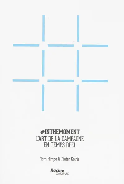 Inthemoment, l'art de la campagne en temps réel : les secrets, les pièges, les mythes et les outils du contenu en temps réel