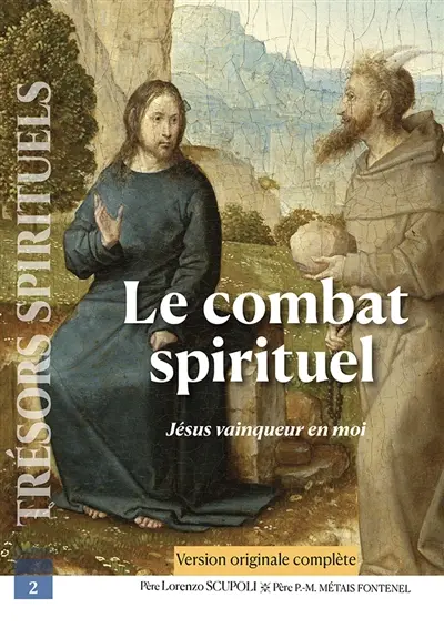 Le combat spirituel : Jésus vainqueur en moi : version authentique