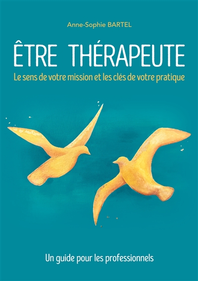 Etre thérapeute : Le sens...