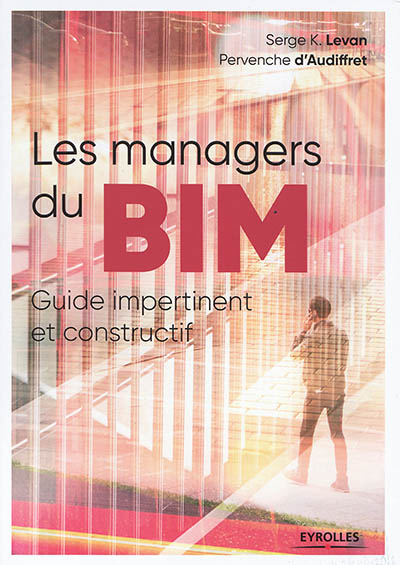 Les managers du BIM : guide impertinent et constructif