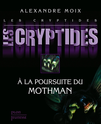 Les Cryptides. Vol. 4. A la poursuite du Mothman