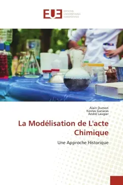 La Modélisation de L'acte Chimique : Une Approche Historique