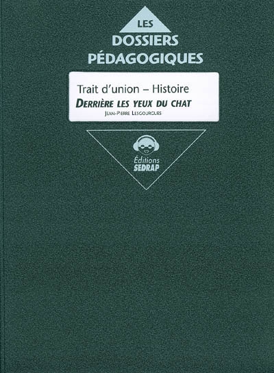 Trait d'union, histoire : Derrière les yeux du chat, Jean-Pierre Lesourgues : fichier de l'élève