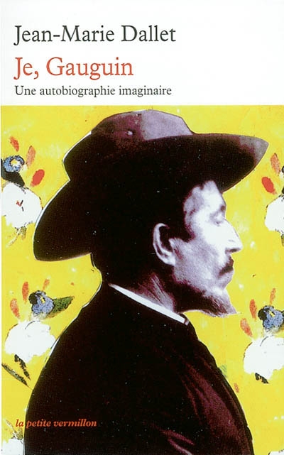 Je, Gauguin : une autobiographie imaginaire