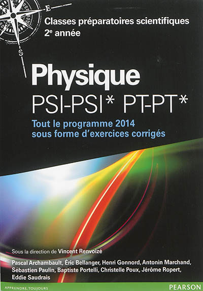 Physique PSI-PSI* PT-PT*, classes préparatoires scientifiques 2e année : tout le programme 2014 sous forme d'exercices corrigés
