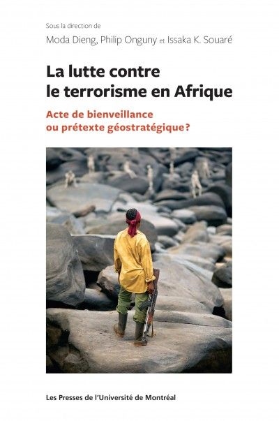 La lutte contre le terrorisme en Afrique : acte de bienveillance ou prétexte géostratégique?