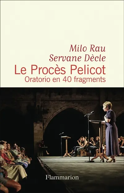 Le procès Pelicot : oratorio en 40 fragments : théâtre Le procès Pelicot : oratorio en 40 fragments : théâtre