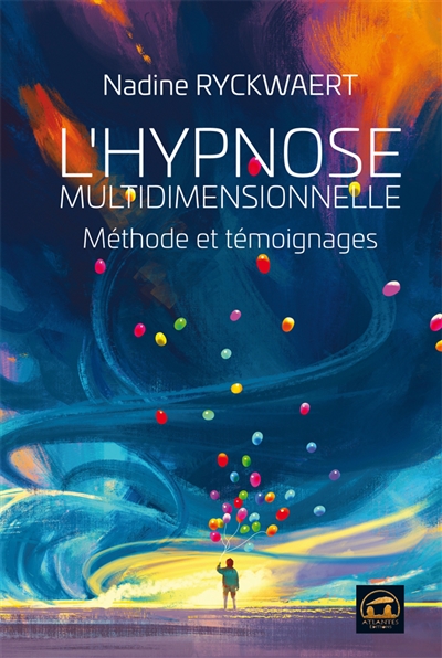 L'hypnose multidimensionnelle : méthode et témoignages