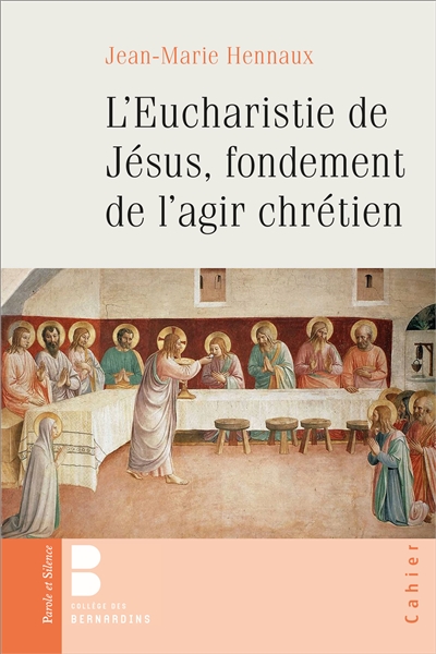 L'eucharistie de Jésus, fondement de l'agir chrétien