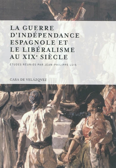 La guerre d'Indépendance espagnole et le libéralisme au XIXe siècle