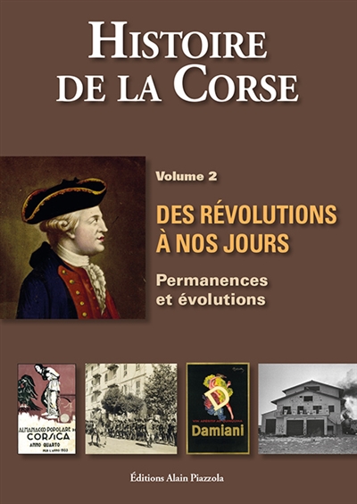 Histoire de la Corse. Vol. 2. Des révolutions à nos jours : permanences et évolutions