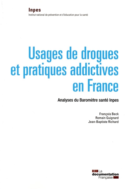 Usages de drogues et pratiques addictives en France : analyses du baromètre santé Inpes