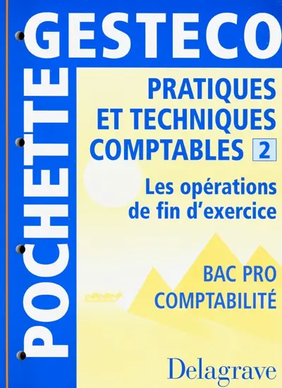 Pratiques et techniques comptables. Vol. 2-1. Les opérations de fin d'exercice : Bac pro comptabilité, pochette élève