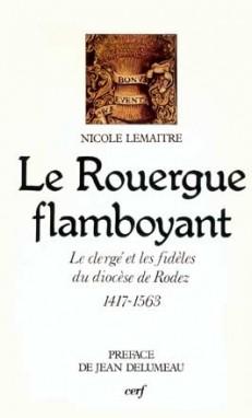 Le Rouergue flamboyant : clergé et paroisses du diocèse de Rodez, 1417-1563