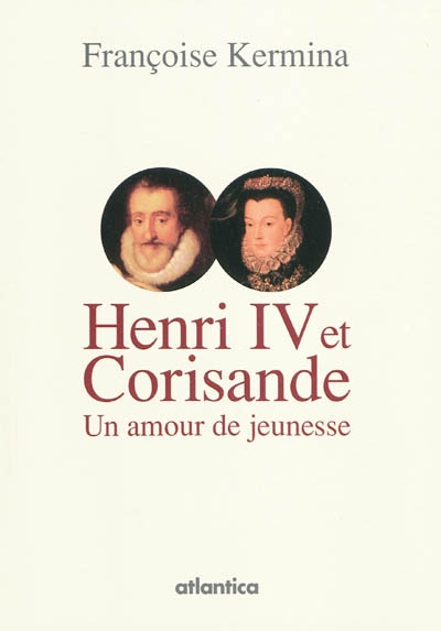 Henri IV et Corisande : un amour de jeunesse