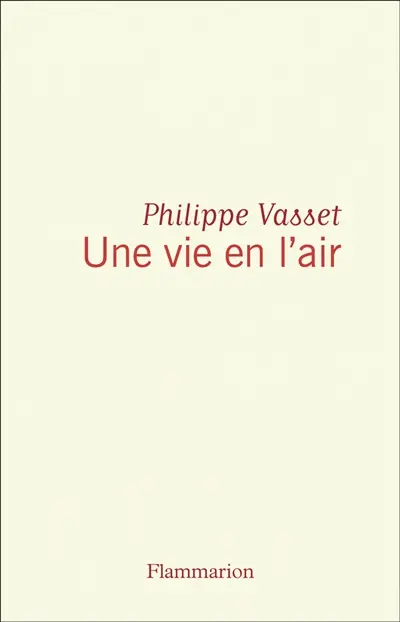 Une vie en l'air : récit