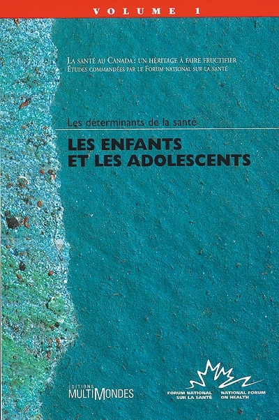 Les enfants et les adolescents : les déterminants de la santé : un héritage à faire fructifier. 1