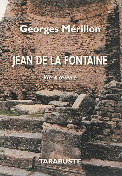 Jean de La Fontaine : vie & oeuvre (initiation)