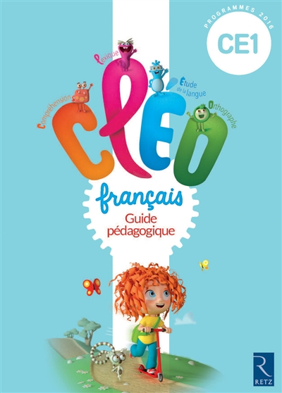 CLEO, français CE1 : guide pédagogique : programmes 2016