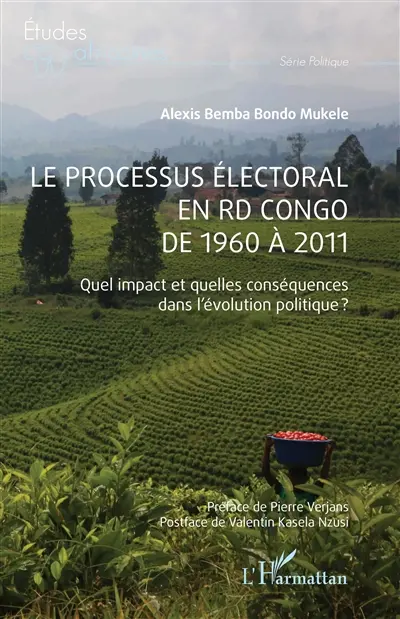 Le processus électoral en RD Congo de 1960 à 2011 : quel impact et quelles conséquences dans l'évolution politique ?