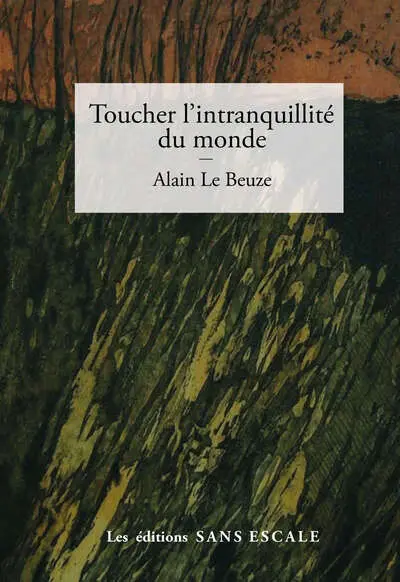 Toucher l'intranquillité du monde