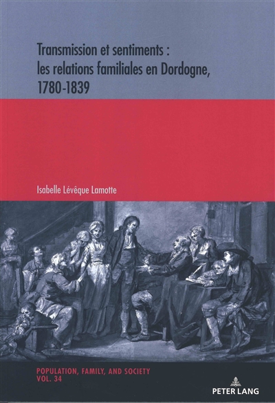 Transmission et sentiments : les relations familiales en Dordogne, 1780-1839