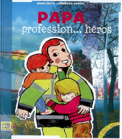 Papa : profession... héros