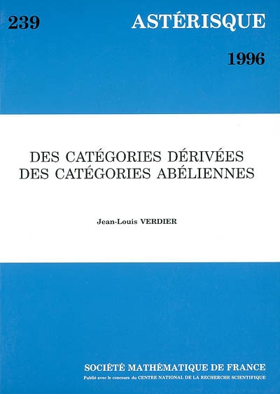 Astérisque, n° 239. Des catégories dérivées des catégories abéliennes