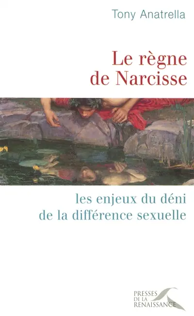 Le règne de Narcisse : les enjeux du déni de la différence sexuelle