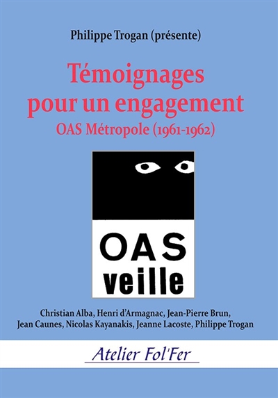 Témoignages pour un engagement : OAS métropole (1961-1962)