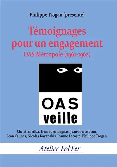 Témoignages pour un engagement : OAS métropole (1961-1962)