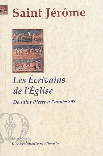 Les écrivains de l'Eglise : depuis saint Pierre jusqu'à l'année 392