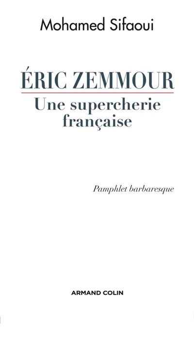 Eric Zemmour, une supercherie française