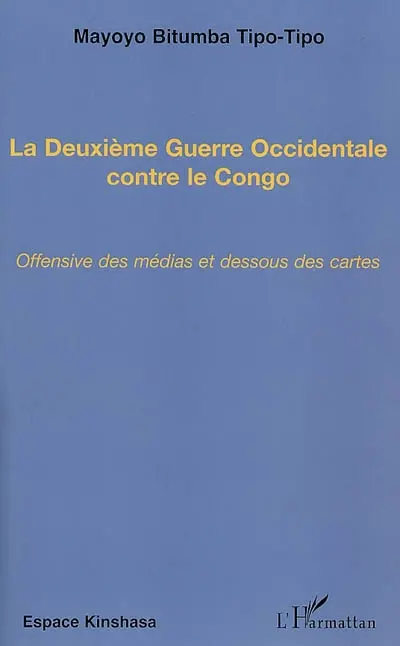 La deuxième guerre occidentale contre le Congo : offensive des médias et dessous des cartes