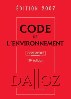 Code de l'environnement 2007 : commenté