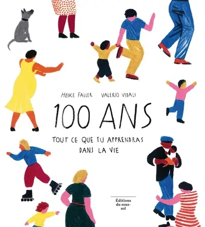 100 ans : tout ce que tu apprendras dans la vie