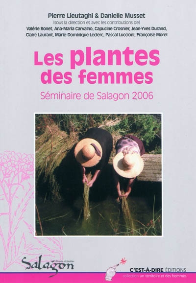 Les plantes des femmes : actes du séminaire, du 23 au 25 novembre 2006, à Saint-Michel-l'Observatoire