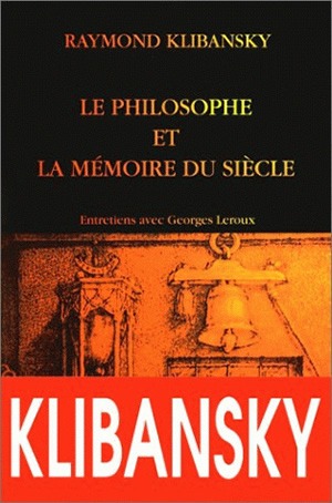 Le philosophe et la mémoire du siècle : tolérance, liberté et philosophie : entretiens avec Georges Leroux