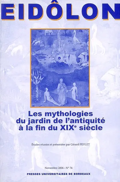 Les mythologies du jardin de l'Antiquité à la fin du XIXe siècle
