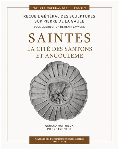 Nouvel Espérandieu : recueil général des sculptures sur pierre de la Gaule. Vol. 5. Saintes : la cité des Santons et Angoulême